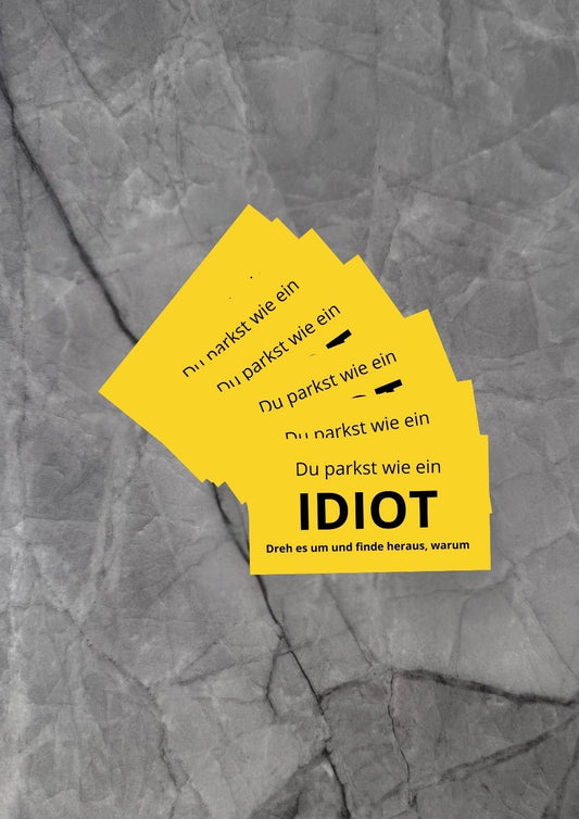 DU PARKST WIE EIN IDIOT